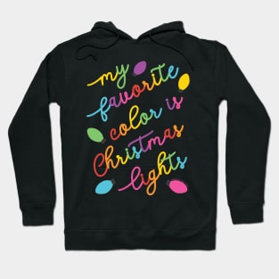 My Favorite Color is Christmas Lights ©GraphicLoveShop Hoodie